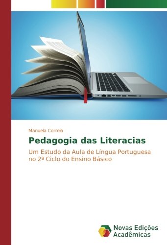 Pedagogia das Literacias: Um Estudo da Aula de Língua Portuguesa no 2º Ciclo do Ensino Básico