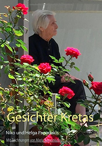 Gesichter Kretas: Kurzgeschichten - Rezepte - Bilder (Bücher der Kretahilfe)