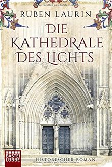 Die Kathedrale des Lichts: Historischer Roman