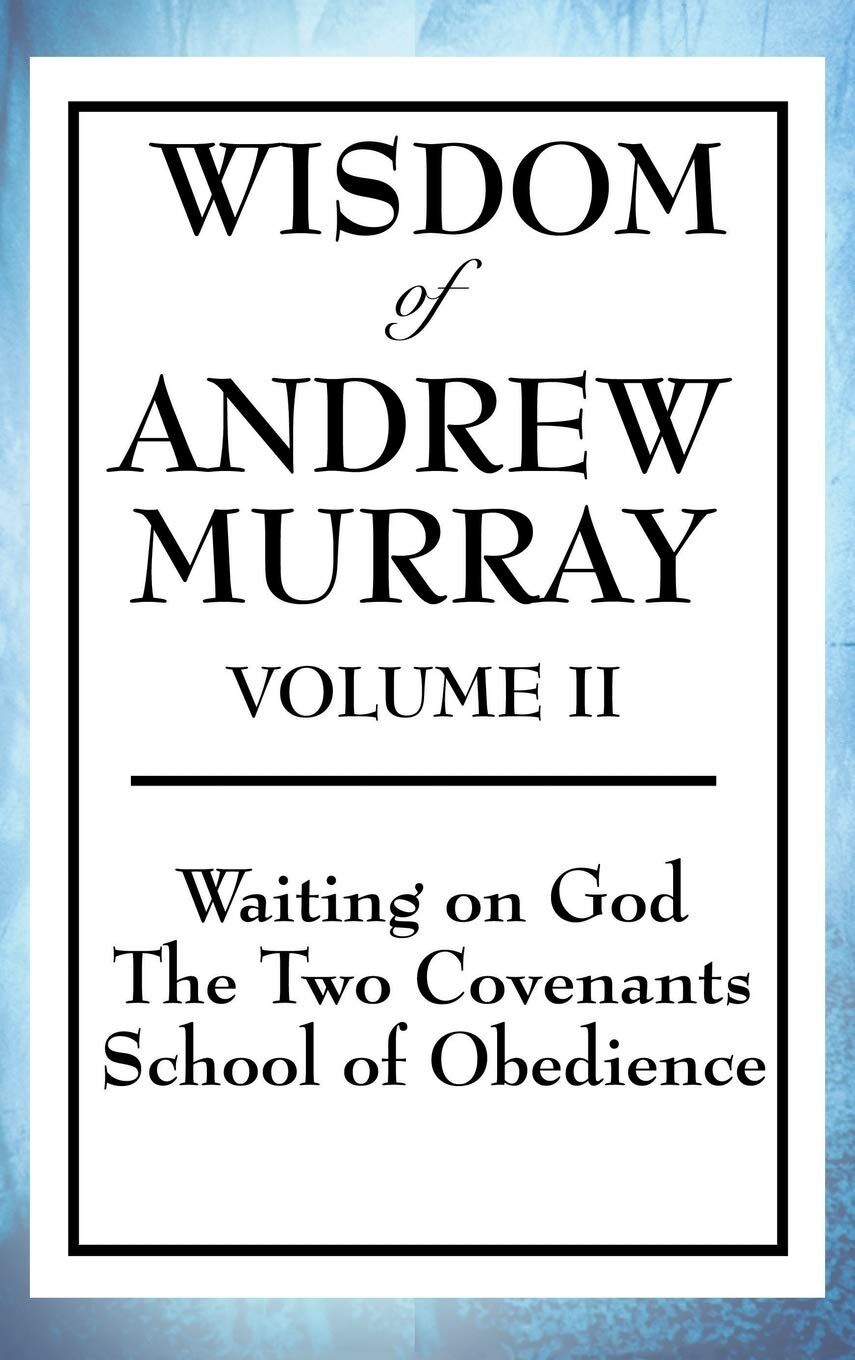 Wisdom of Andrew Murray Volume II