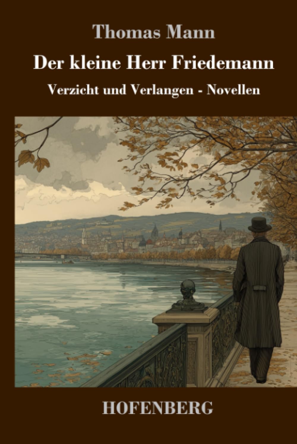 Der kleine Herr Friedemann: Verzicht und Verlangen - Novellen
