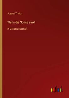 Wenn die Sonne sinkt: in Großdruckschrift