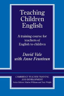 Teaching Children English: A Training Course for Teachers of English to Children: An Activity Based Training Course (Cambridge Teacher Training and Development)