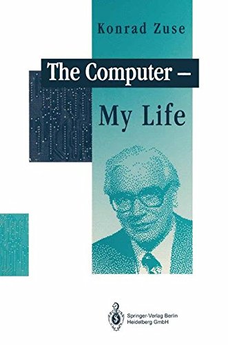 The Computer My Life - Konrad Zuse Gebunden