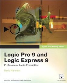 Apple Pro Training Series. Logic Pro 9 and Logic Express 9