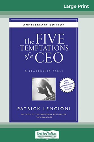 Lencioni, Patrick M. The Five Temptations Of A Ceo, A Leadership Fable, 10th Anniversary Edition [Standard Large Print 16 Pt Edition]