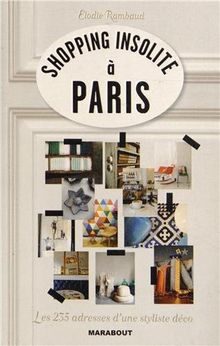 Shopping insolite à Paris : les 235 adresses d'une styliste déco