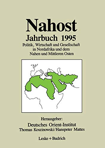 Nahost Jahrbuch 1995: Politik, Wirtschaft und Gesellschaft in Nordafrika und dem Nahen und Mittleren Osten