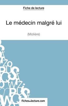 Le médecin malgré lui de Molière (Fiche de lecture) : Analyse complète de l'oeuvre