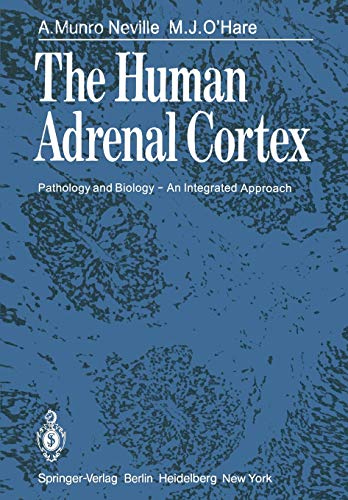 The Human Adrenal Cortex: Pathology And Biology - An Integrated Approach