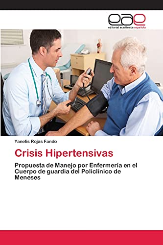 Crisis Hipertensivas: Propuesta de Manejo por Enfermería en el Cuerpo de guardia del Policlínico de Meneses