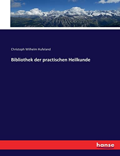 Bibliothek der practischen Heilkunde - Christoph W Hufeland Kartoniert (TB)