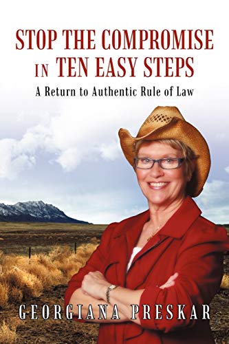 Stop The Compromise in Ten Easy Steps: A Return To Authentic Rule of Law