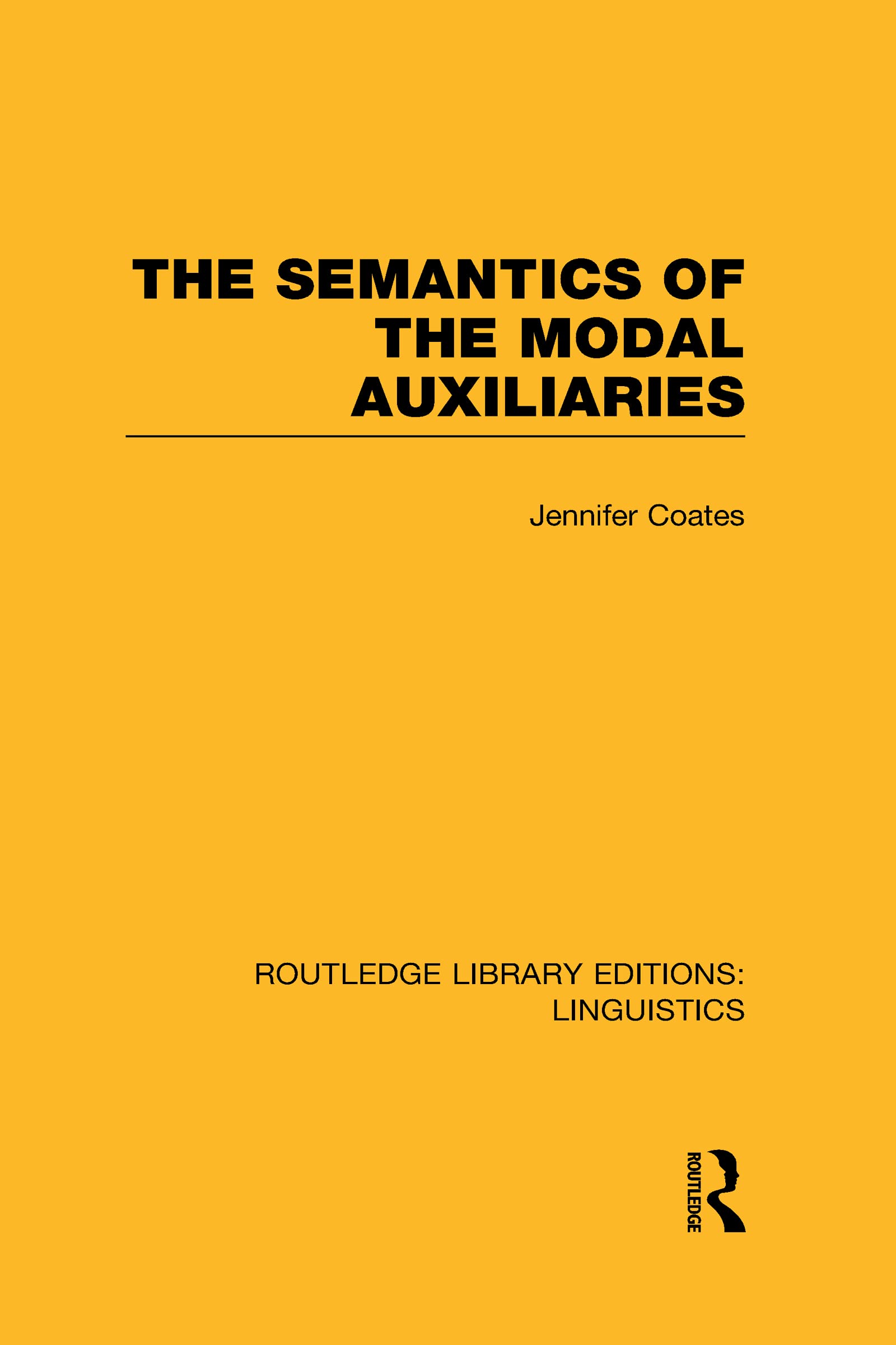 The Semantics of the Modal Auxiliaries: Grammar) (Routledge Library Editions: Linguistics, Band 25)