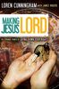 Making Jesus Lord: The Dynamic Power of Laying Down Your Rights (From Loren Cunningham)