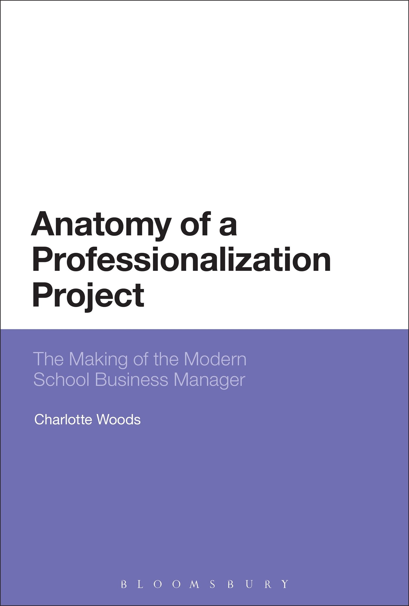 Anatomy of a Professionalization Project: The Making of the Modern School Business Manager