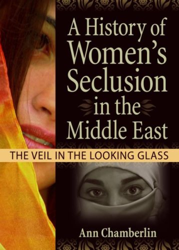 A History of Women's Seclusion in the Middle East: The Veil in the Looking Glass (Innovations in Feminist Studies)