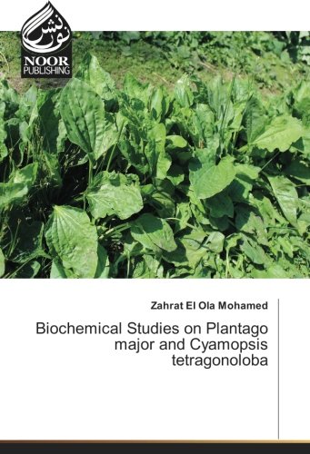 Biochemical Studies on Plantago major and Cyamopsis tetragonoloba