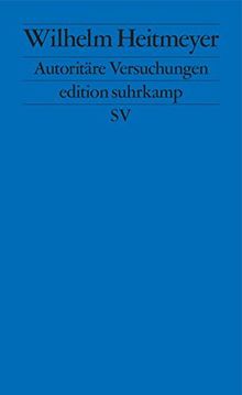 Autoritäre Versuchungen: Signaturen der Bedrohung 1 (edition suhrkamp)