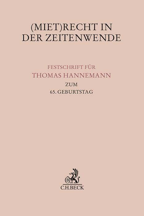 (Miet)Recht in der Zeitenwende: Festschrift für Thomas Hannemann zum 65. Geburtstag (Festschriften, Festgaben, Gedächtnisschriften)