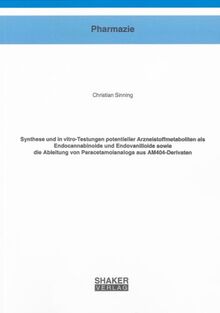 Synthese und in vitro-Testungen potentieller Arzneistoffmetaboliten als Endocannabinoide und Endovanilloide sowie die Ableitung von Paracetamolanaloga aus AM404-Derivaten