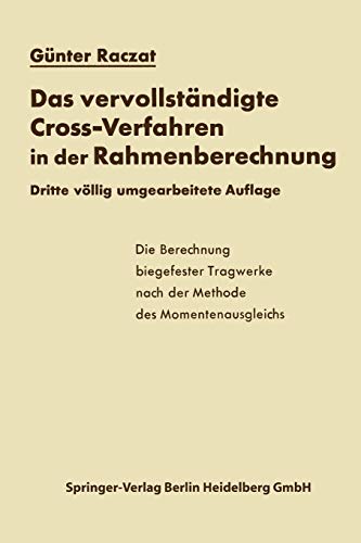 Das vervollständigte Cross-Verfahren in der Rahmenberechnung: Die Berechnung Biegefester Tragwerke Nach Der Methode Des Momentenausgleichs (German Edition)