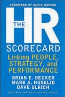 The HR Scorecard: Linking People, Strategy, & Performance: Linking People, Strategy and Performance