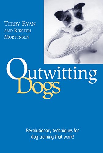 Outwitting Dogs: Revolutionary Techniques for Dog Training That Work!