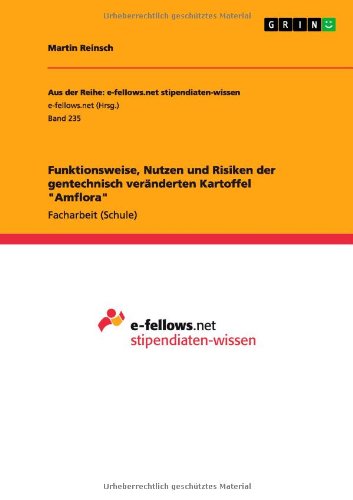 Funktionsweise, Nutzen und Risiken der gentechnisch veränderten Kartoffel Amflora
