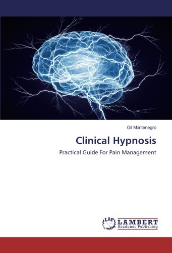 Clinical Hypnosis: Practical Guide For Pain Management