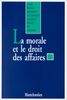 la morale et le droit des affaires: Actes du colloque à l'Université des sciences sociales de Toulouse, le 12 mai 1995