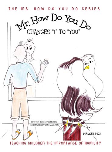 Mr. How Do You Do Changes I to YOU: Teaching Children the Importance of Humility