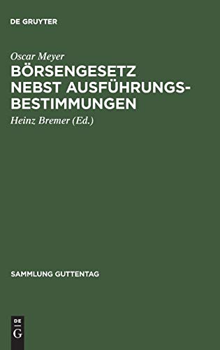 Börsengesetz nebst Ausführungsbestimmungen (Sammlung Guttentag, 41, Band 41)