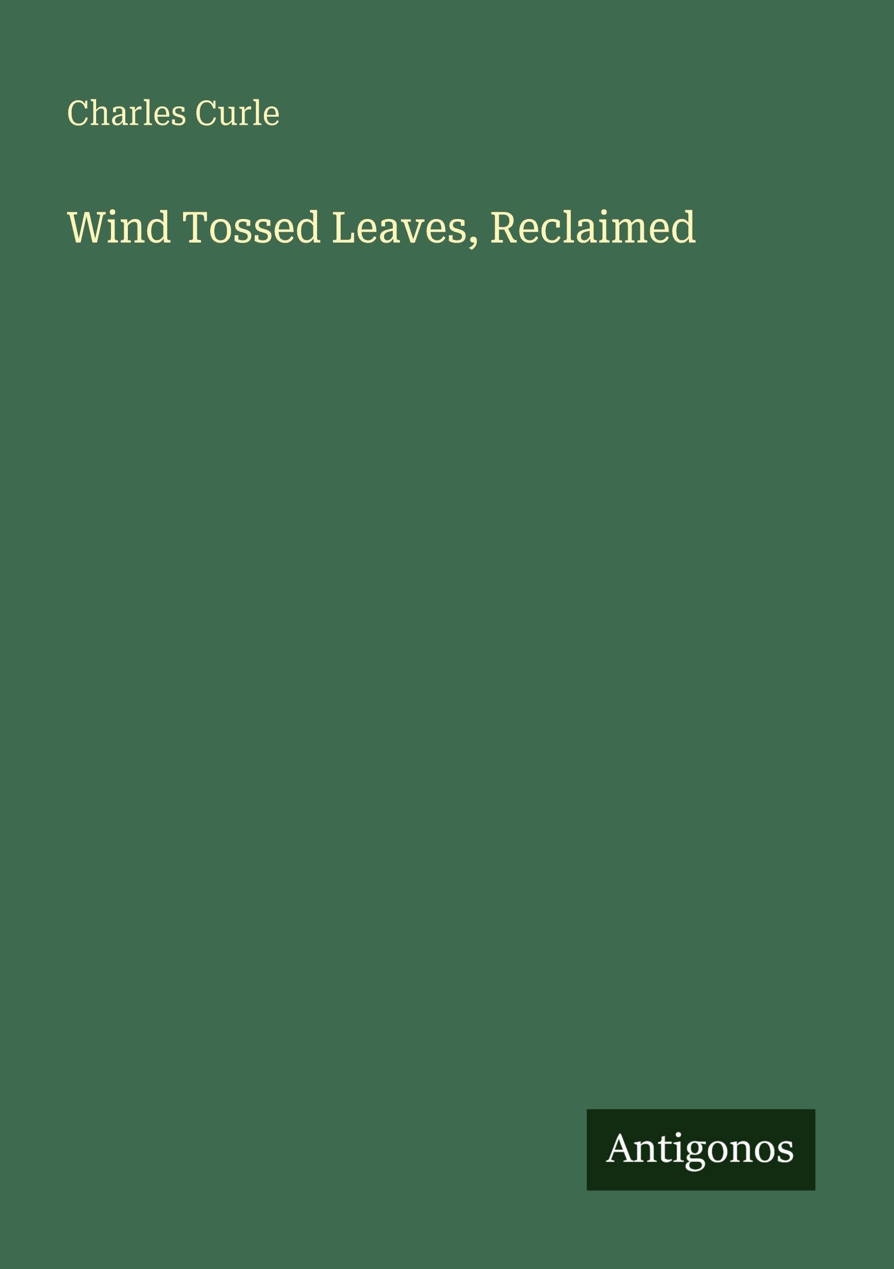 Wind Tossed Leaves, Reclaimed