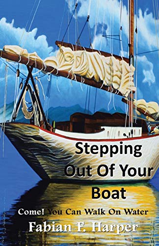 Stepping Out Of Your Boat: Revised Edition
