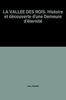La vallée des Rois : histoire et découverte d'une demeure d'éternité