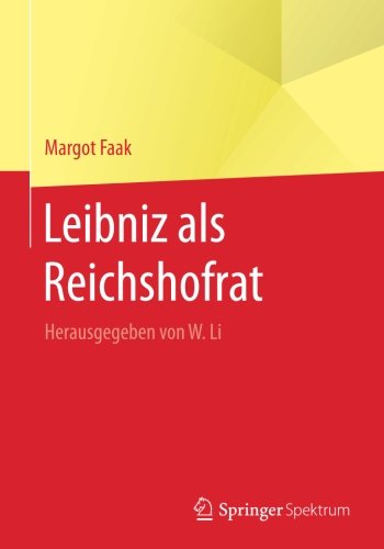 Leibniz als Reichshofrat: Herausgegeben von W. Li