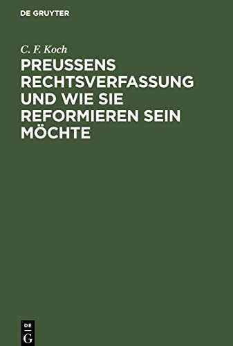 Preußens Rechtsverfassung und wie sie reformieren sein möchte