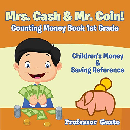 Mrs. Cash & Mr. Coin! - Counting Money Book 1St Grade : Children's Money & Saving Reference