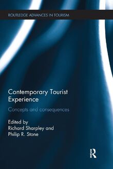 Contemporary Tourist Experience: Concepts and Consequences (Routledge Advances in Tourism)