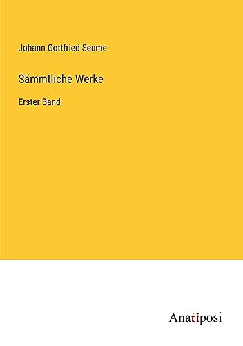 Sämmtliche Werke: Erster Band
