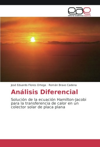 Análisis Diferencial: Solución de la ecuación Hamilton-Jacobi para la transferencia de calor en un colector solar de placa plana