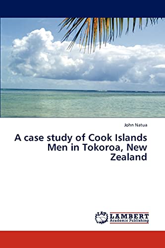 A case study of Cook Islands Men in Tokoroa, New Zealand