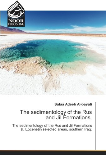 The sedimentology of the Rus and Jil Formations.: The sedimentology of the Rus and Jil Formations (l. Eocene)in selected areas, southern Iraq.