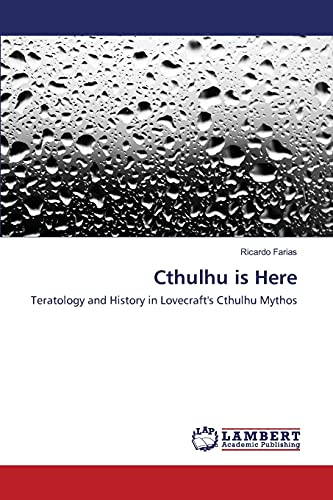 Cthulhu is Here: Teratology and History in Lovecraft's Cthulhu Mythos