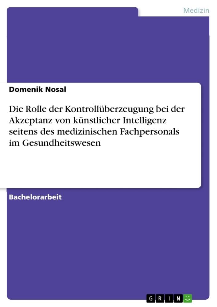 Die Rolle der Kontrollüberzeugung bei der Akzeptanz von künstlicher Intelligenz seitens des medizinischen Fachpersonals im Gesundheitswesen