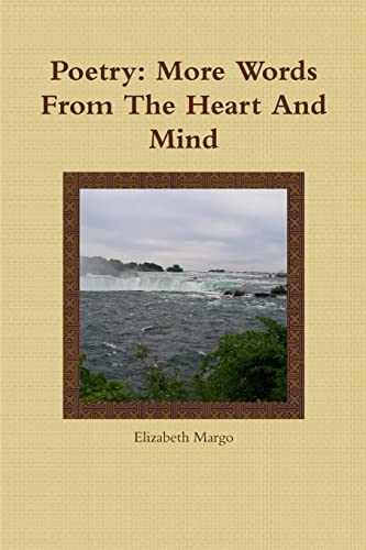 Poetry: More Words From The Heart And Mind