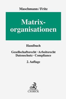 Matrixorganisationen: Gesellschaftsrecht, Arbeitsrecht, Datenschutz, Compliance