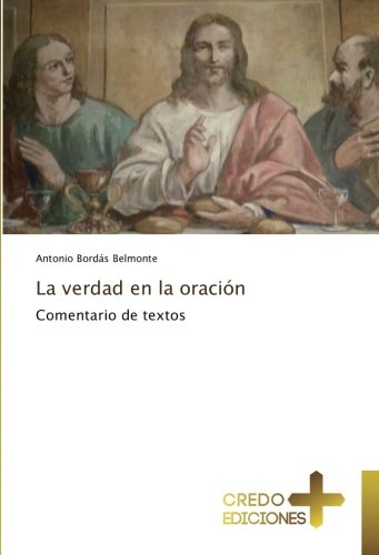 La verdad en la oración: Comentario de textos