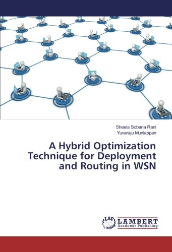 A Hybrid Optimization Technique for Deployment and Routing in WSN
